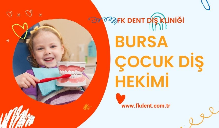 Bursa Çocuk Diş Hekimi