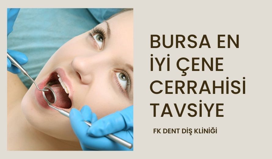 Bursa En İyi Çene Cerrahisi Tavsiye